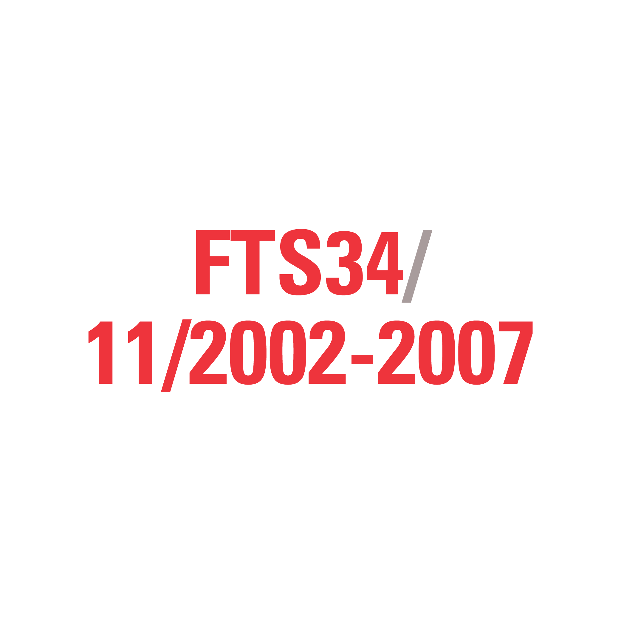 FTS34 11/2002-2007
